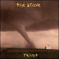 Trust - The Brave