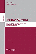 Trusted Systems: First International Conference, Intrust 2009, Beijing, China, December 17-19, 2009. Proceedings