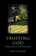 Trusting God: Christian Faith in a World of Uncertainty