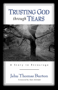 Trusting God Through Tears: A Story to Encourage