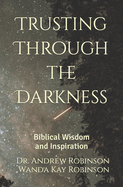 Trusting Through the Darkness: Biblical Wisdom and Inspiration