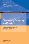 Trustworthy Computing and Services: International Conference, Isctcs 2012, Beijing, China, May/June 2012, Revised Selected Papers