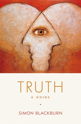 Truth: A Guide - Blackburn, Simon