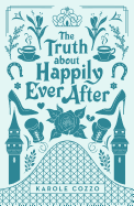 Truth About Happily Ever After