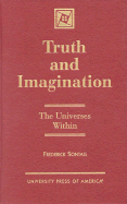 Truth and Imagination: The Universes Within