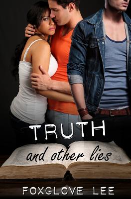 Truth and Other Lies - Lee, Foxglove