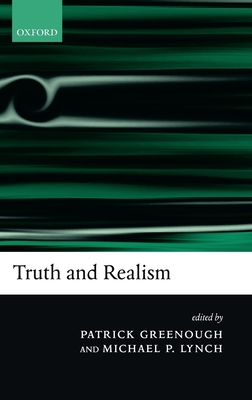 Truth and Realism - Greenough, Patrick (Editor), and Lynch, Michael P (Editor)