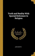 Truth and Reality With Special Reference to Religion