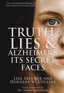 Truth, Lies & Alzheimer's Its Secret Faces
