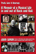 "Truth, Lies & Hearsay: A Memoir Of A Musical Life In And Out Of Rock And Roll"