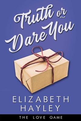 Truth or Dare You - Hayley, Elizabeth
