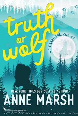 Truth or Wolf - Romance, Smartypants, and Marsh, Anne