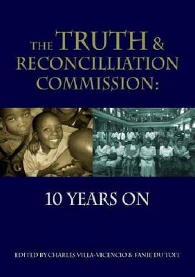 Truth & Reconciliation in South Africa: 10 Years on - Institute for Justice and Reconciliation