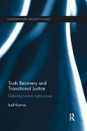 Truth Recovery and Transitional Justice: Deferring Human Rights Issues