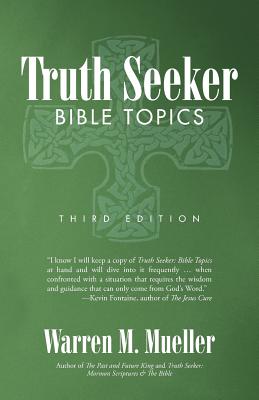 Truth Seeker: Bible Topics: Third Edition - Mueller, Warren M