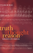 Truth, Thought, Reason: Essays on Frege