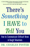 Truth Without Fear: How to Communicate Difficult News in Tough Situations - Foster, Charles