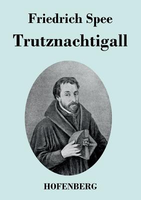 Trutznachtigall - Spee, Friedrich