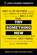 Try Something New: Life's Journey Weekly Journal