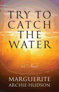 Try to Catch the Water