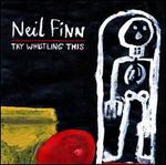 Try Whistling This [Bonus CD] - Neil Finn