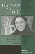 Try Your Hand at This: Easy Ways to Incorporate Sign Language Into Your Programs
