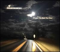 Tryin' to Get to You - The Nighthawks