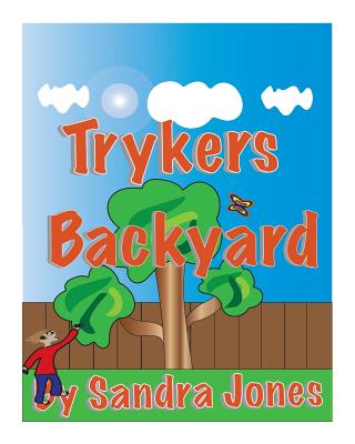 Trykers Backyard - Jones, Douglas D (Editor), and Jones, Sandra Lynn