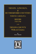 Tryon, Lincoln & Rutherford Counties, North Carolina Deeds, 1769-1786 and Wills of Tryon County, North Carolina