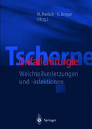 Tscherne Unfallchirurgie: Weichteilverletzungen Und -Infektionen