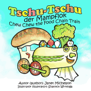 Tschu-Tschu, die Mampflok (Chew Chew the Food Chain Train) (Bilingual German)