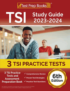 TSI Study Guide 2023-2024: 3 TSI Practice Tests and Assessment Preparation Book [6th Edition]