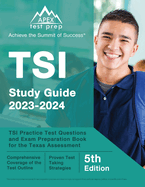 TSI Study Guide 2023-2034: TSI Practice Test Questions and Exam Preparation Book for the Texas Assessment [5th Edition]