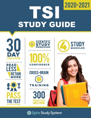 TSI Study Guide: TSI Test Prep Guide with Practice Test Review Questions for the Texas Success Initiative Exam - Spire Study System, and Tsi Study Guide Team