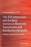 Tso-Dso Interactions and Ancillary Services in Electricity Transmission and Distribution Networks: Modeling, Analysis and Case-Studies