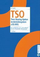 TSO: Time Sharing Option Im Betriebssystem Z/OS Mvs. Das Ausfhrliche Lehr- Und Handbuch Fr Den Erfolgreichen Tso-Benutzer