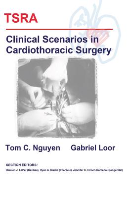 TSRA Clinical Scenarios in Cardiothoracic Surgery - Loor, Gabriel, and Nguyen, Tom C