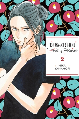 Tsubaki-Chou Lonely Planet, Vol. 2: Volume 2 - Yamamori, Mika, and Engel, Taylor (Translated by), and Blakeslee, Lys