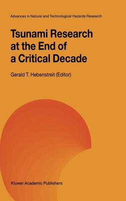 Tsunami Research at the End of a Critical Decade - Hebenstreit, Gerald T (Editor)