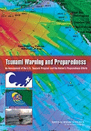 Tsunami Warning and Preparedness: An Assessment of the U.S. Tsunami Program and the Nation's Preparedness Efforts