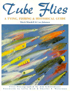 Tube Flies: A Tying, Fishing & Historical Guide