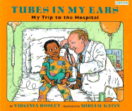 Tubes in My Ears: My Trip to the Hospital