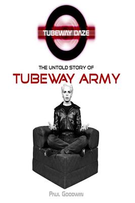 Tubeway Daze: The Untold Story of Tubeway Army - Goodwin, Paul