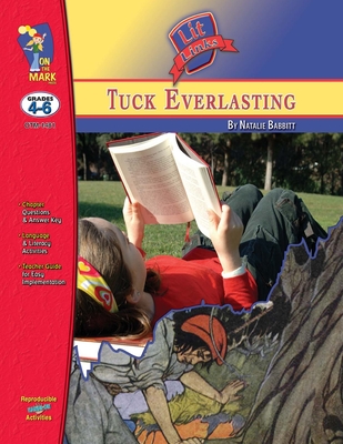 Tuck Everlasting, by Natalie Babbitt Lit Link Grades 4-6 - Sousa, Roy, and Twigg, David