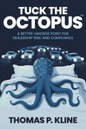 Tuck The Octopus: A Better Vantage Point For Dealership Risk And Compliance