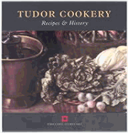 Tudor Cookery: Recipes and History - Brears, Peter, Professor