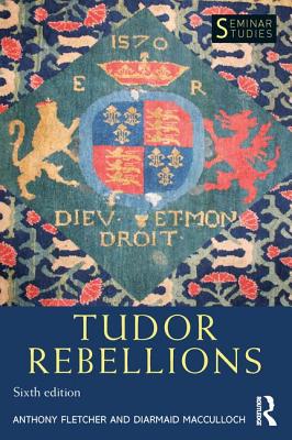 Tudor Rebellions - Fletcher, Anthony, and MacCulloch, Diarmaid