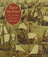 Tudor Sea Power: The Foundation of Greatness
