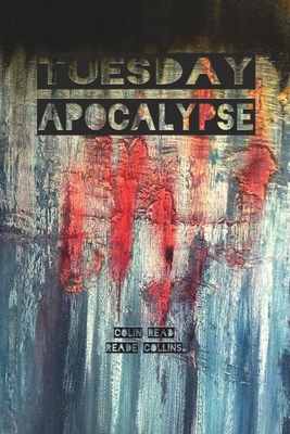 Tuesday Apocalypse - Read, Colin