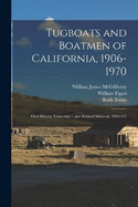 Tugboats and Boatmen of California, 1906-1970: Oral History Transcript / and Related Material, 1969-197